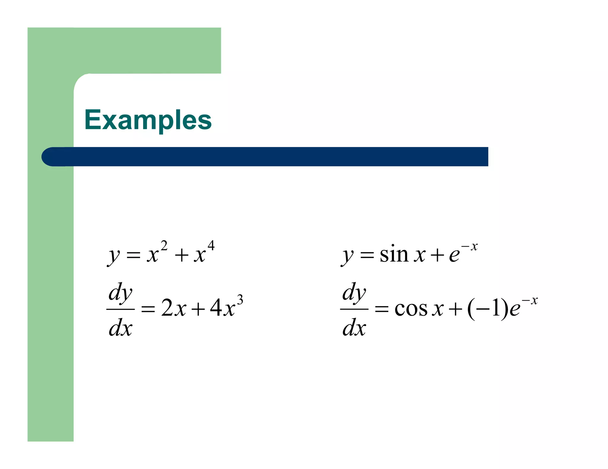 Examples
3
4
2
4
2 x
x
dx
dy
x
x
y




x
x
e
x
dx
dy
e
x
y







)
1
(
cos
sin
 