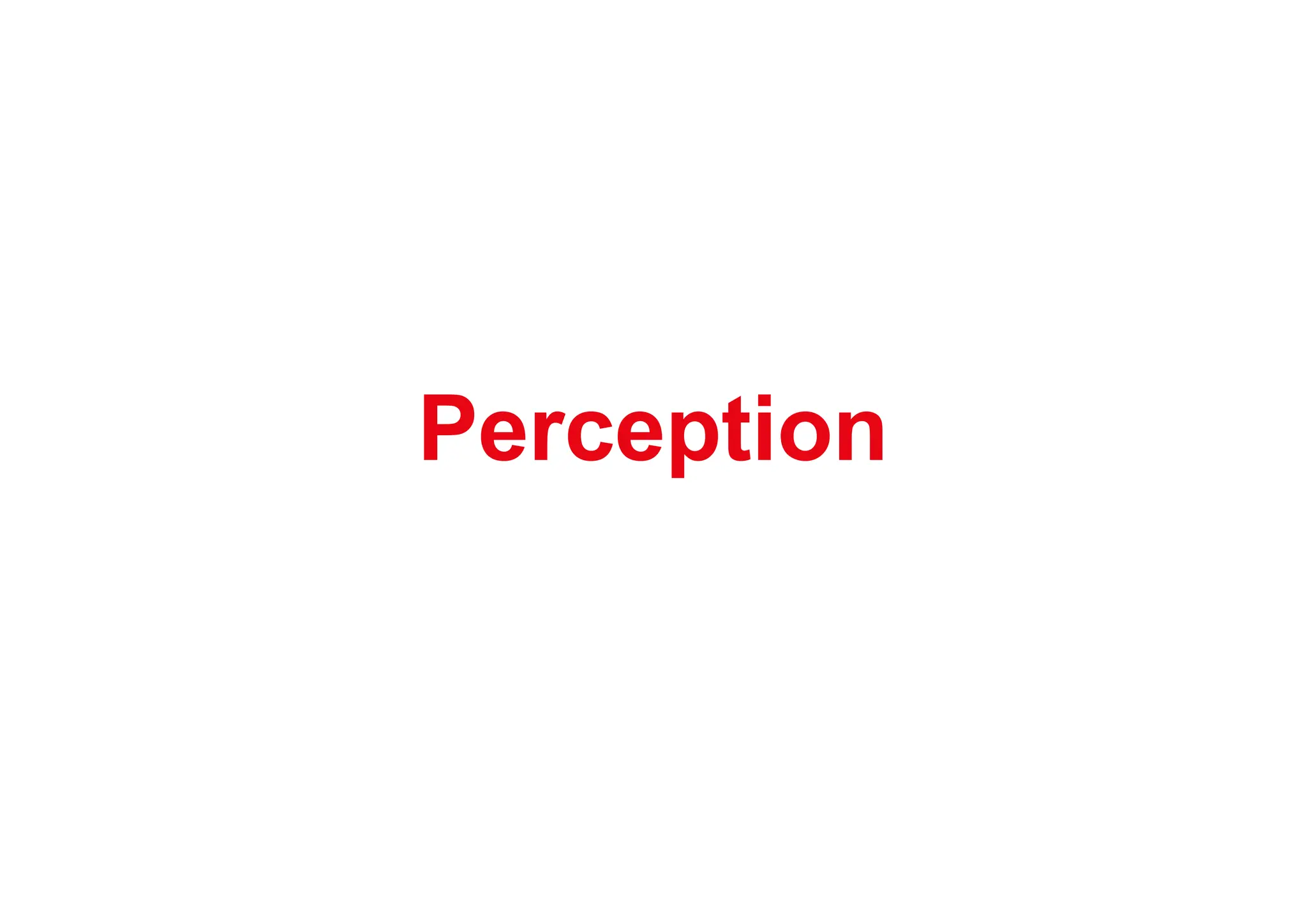 Perception
 