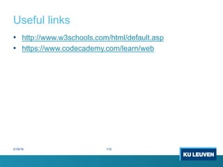 Useful links
2/19/19 110
• http://www.w3schools.com/html/default.asp
• https://www.codecademy.com/learn/web
 