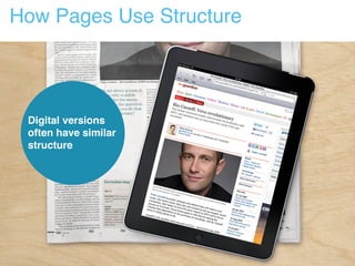 How Pages Use Structure
Digital versions
often have similar
structure
 