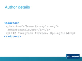 <address>
<p><a href="homer@example.org">
homer@example.org</a></p>
<p>742 Evergreen Terrace, Springfield</p>
</address>
Author details
 