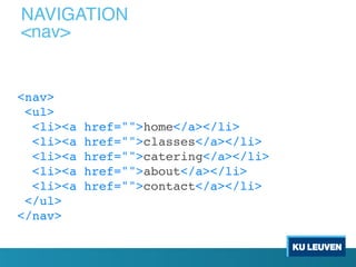 <nav>
<ul>
<li><a href="">home</a></li>
<li><a href="">classes</a></li>
<li><a href="">catering</a></li>
<li><a href="">about</a></li>
<li><a href="">contact</a></li>
</ul>
</nav>
NAVIGATION
<nav>
 