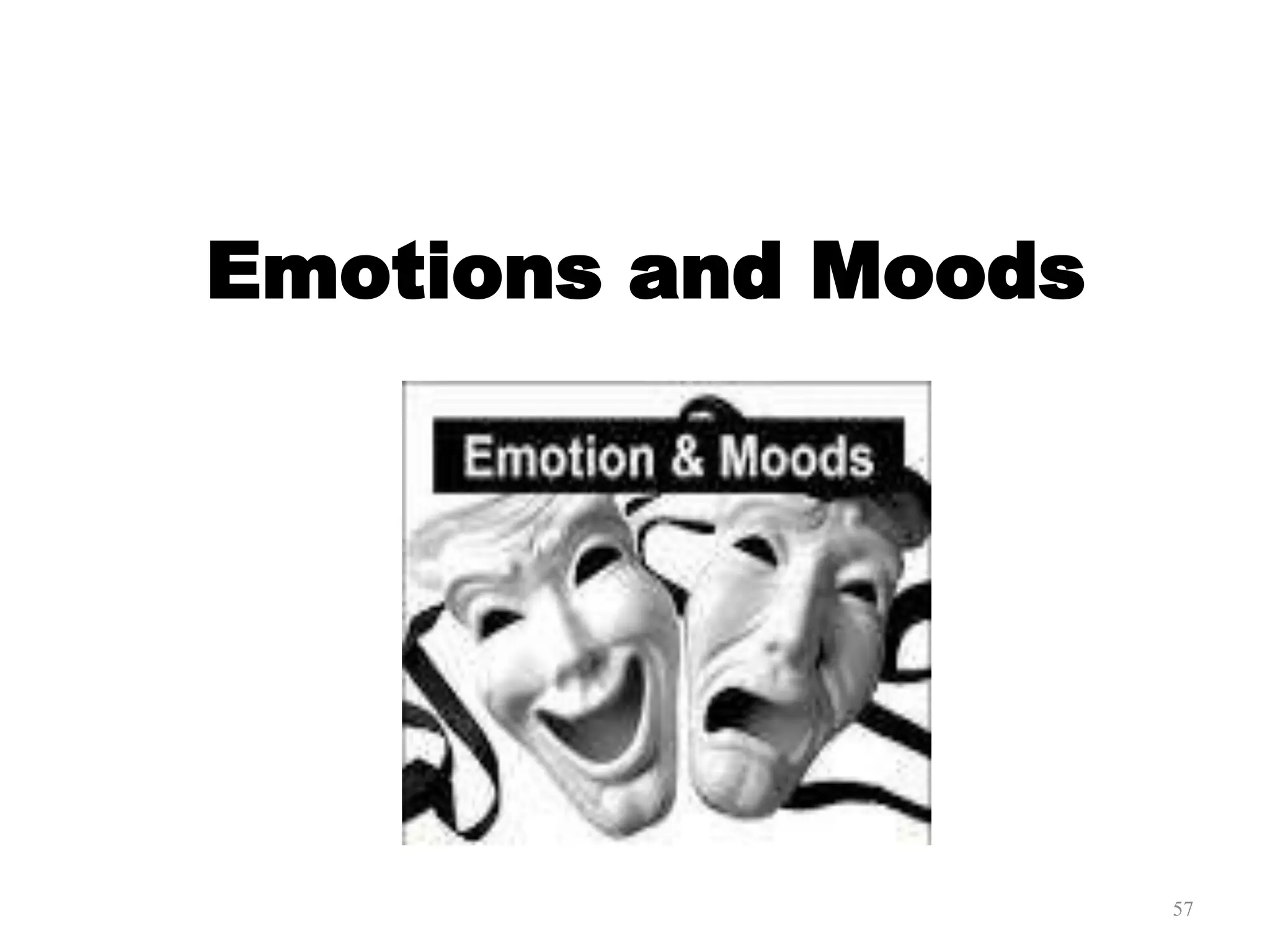 Emotions and Moods
57
 