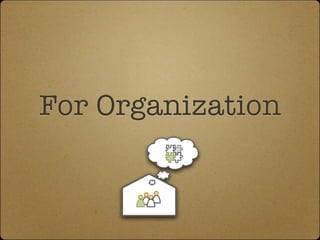 For Organization
 