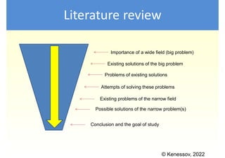 © Kenessov, 2022
Literature review
Importance of a wide field (big problem)
Existing problems of the narrow field
Possible...