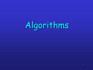 Algorithms

1

 