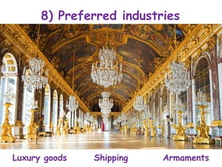 8) Preferred industries
Luxury goods Shipping Armaments
 