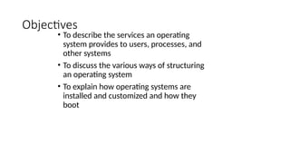 Comprehensive Overview of Operating-System Structures and Services | PPTX