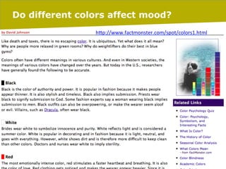 Do different colors affect mood?
h"p://www.factmonster.com/spot/colors1.html	
  
	
  

27/02/14

pag. 119

 