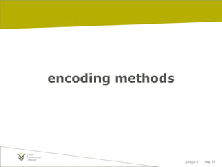 encoding methods

27/02/14

pag. 24

 