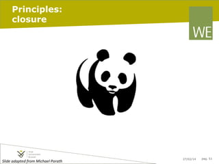 Principles:
closure

Slide	
  adapted	
  from	
  Michael	
  Porath	
  	
  	
  

27/02/14

pag. 51

 