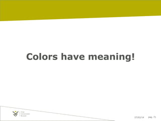Colors have meaning!

27/02/14

pag. 71

 
