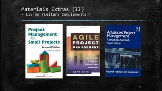 Materiais Extras (II)
- Livros (Leitura Complementar)
17
 