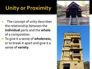     The concept of unity describes
    the relationship between the
    individual parts and the whole
    of a composition.
   To give it a sense of wholeness,
    or to break it apart and give it a
    sense of variety.
 