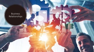 Business
Relationships
 