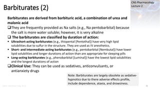 Marc Imhotep Cray, M.D.
CNS Pharmacology
Lecture 2
Barbiturates (2)
26
Barbiturates are derived from barbituric acid, a co...