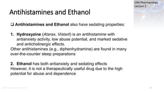 Marc Imhotep Cray, M.D.
CNS Pharmacology
Lecture 2
Antihistamines and Ethanol
33
 Antihistamines and Ethanol also have se...