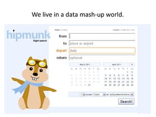We live in a data mash-up world.
 