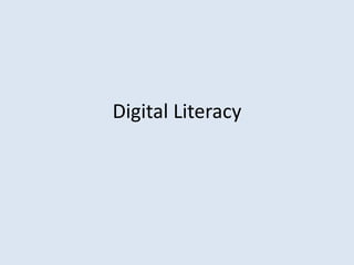 Digital Literacy
 