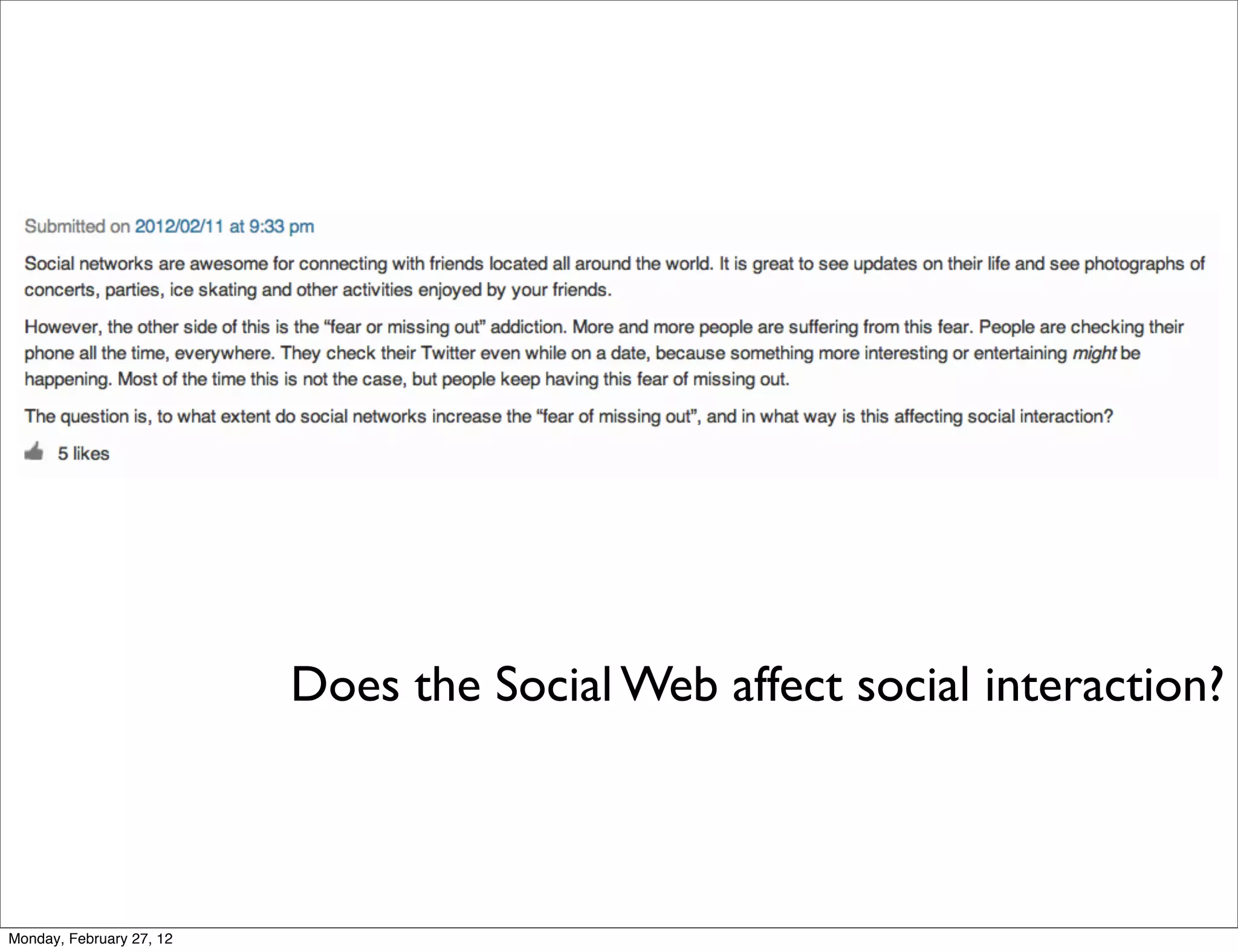 Does the Social Web affect social interaction?



Monday, February 27, 12
 