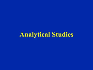 Analytical Studies
 