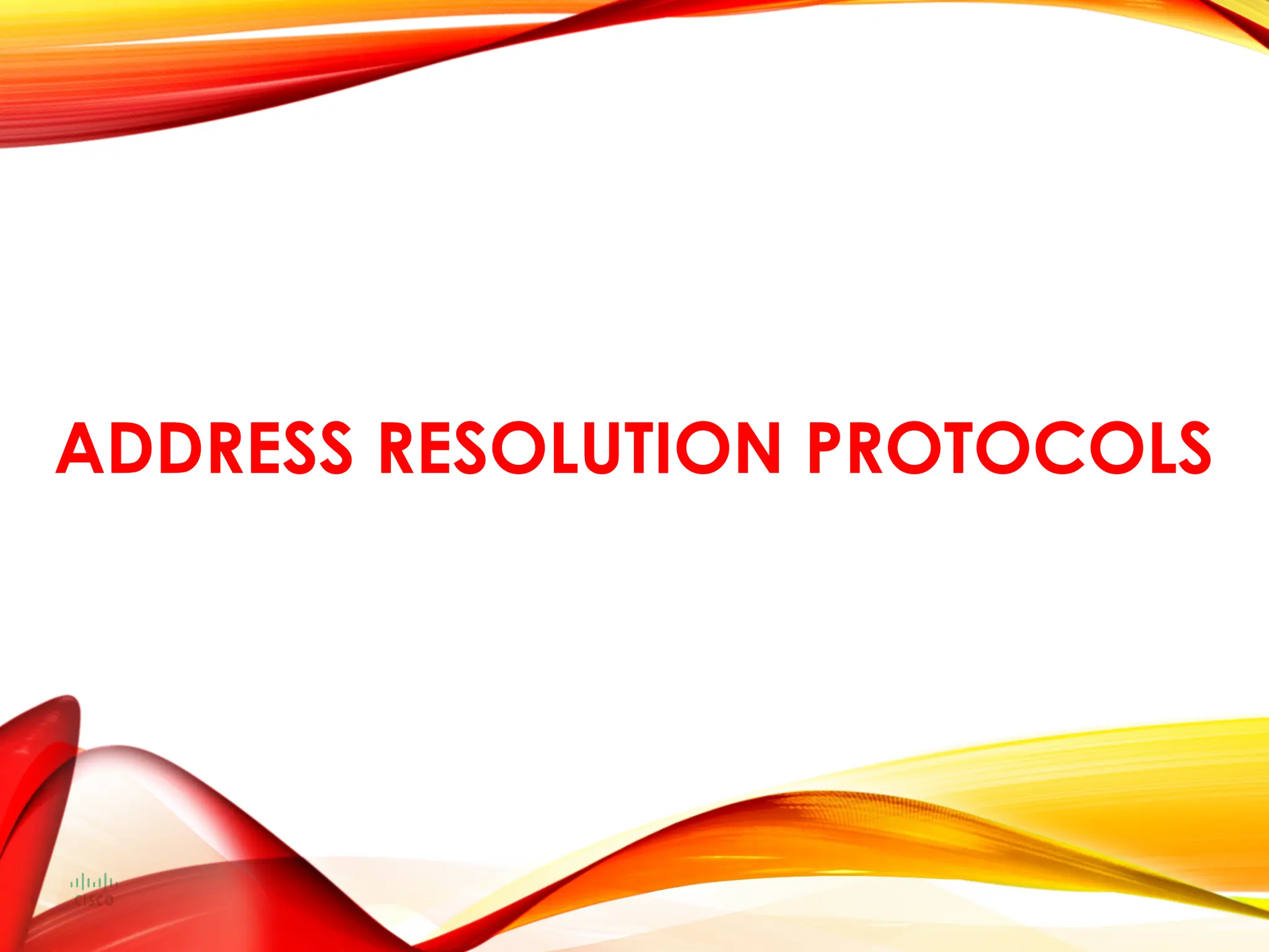 ADDRESS RESOLUTION PROTOCOLS
 