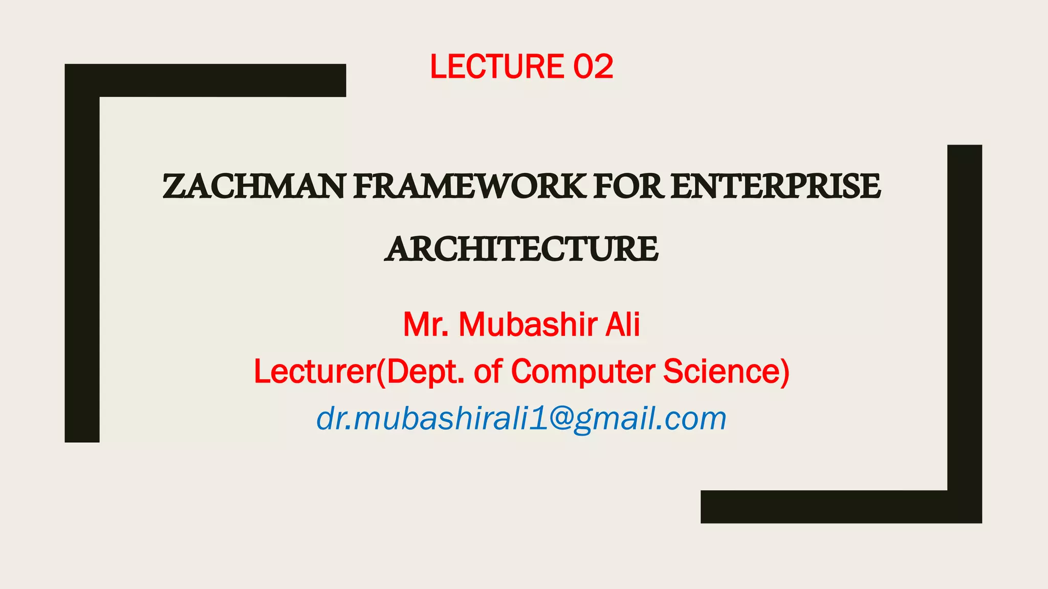 Lecture-2: Zachman Framework for Enterprise Architecture | PPT