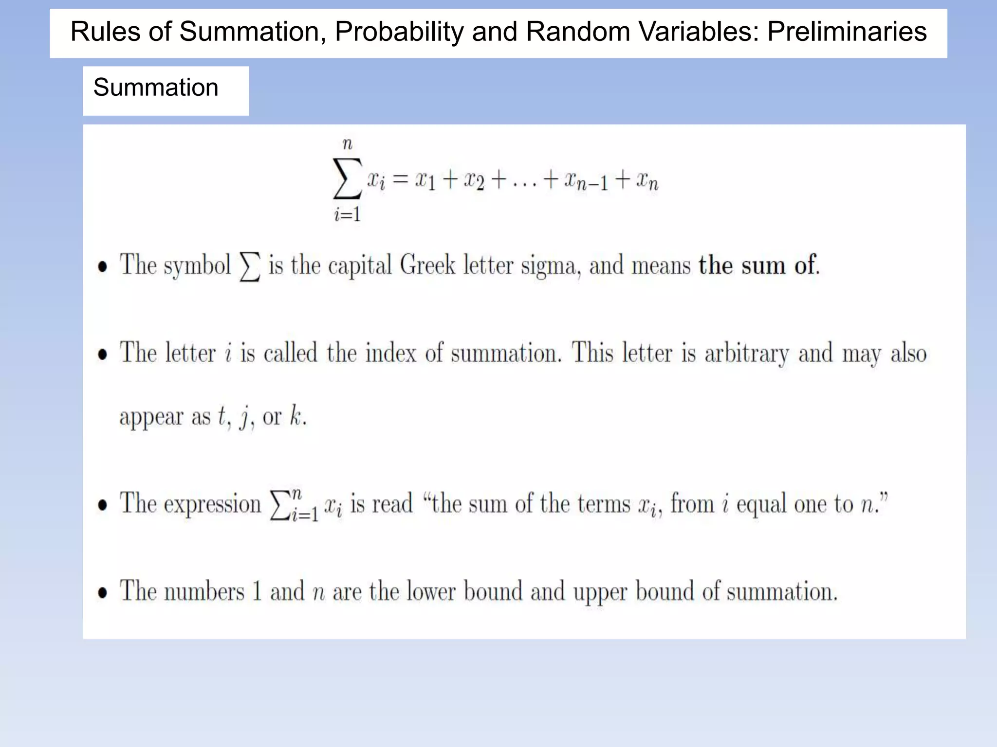 Rules of Summation, Probability and Random Variables: Preliminaries
Summation
 