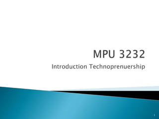 Introduction Technoprenuership
1
 