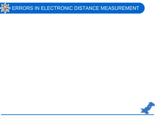 ERRORS IN ELECTRONIC DISTANCE MEASUREMENT
 