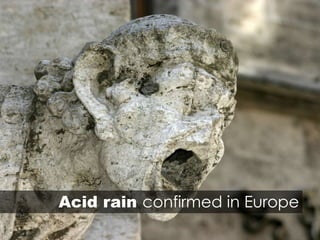 Acid rain confirmed in Europe
 