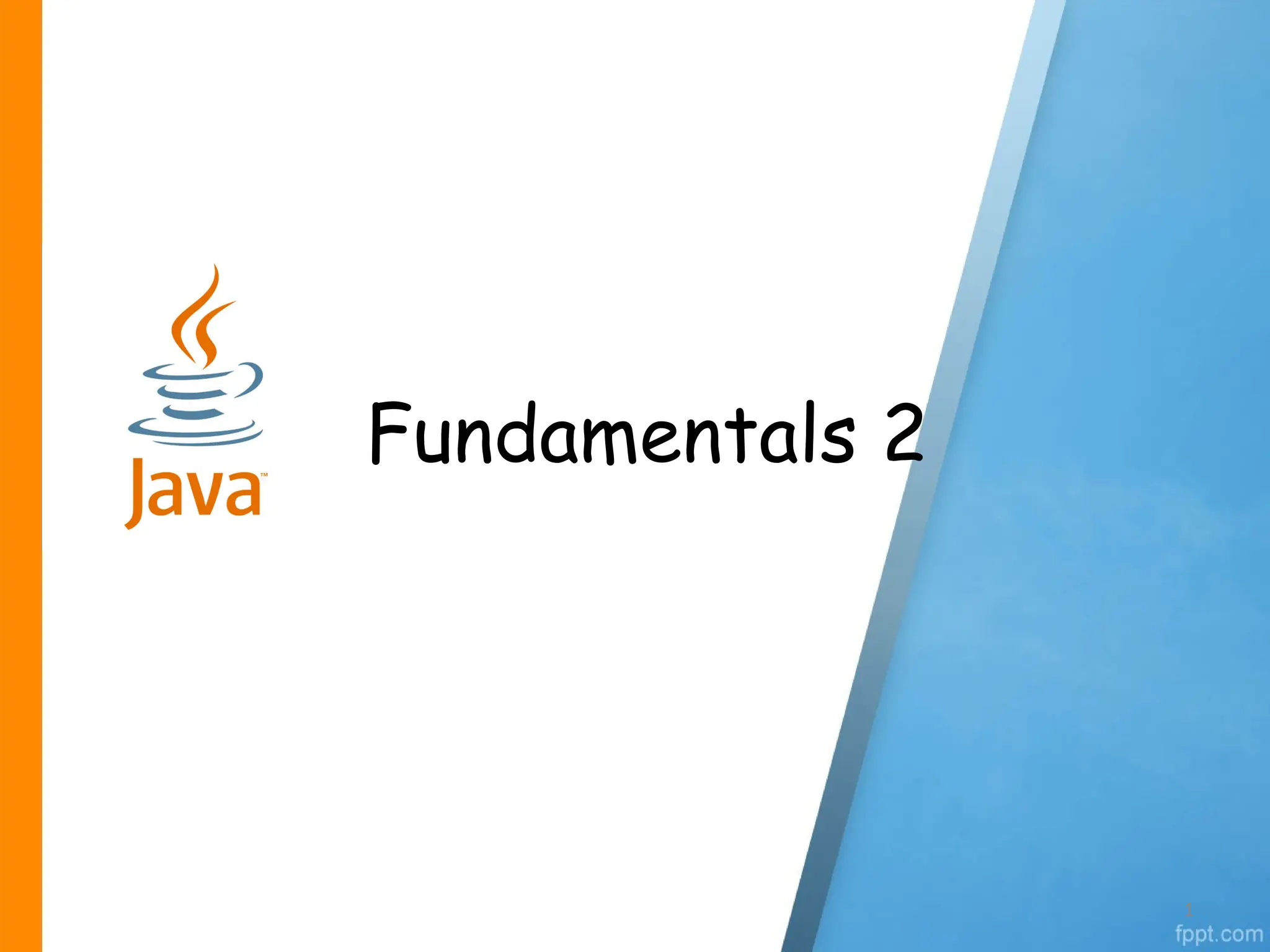 Fundamentals 2
1
 