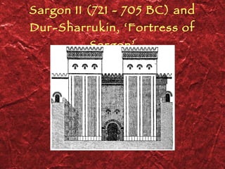 Sargon II (721 - 705 BC) and Dur-Sharrukin, ‘Fortress of Sargon’ 