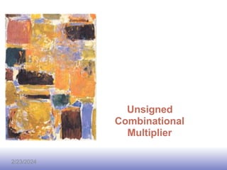 EE141
Unsigned
Combinational
Multiplier
2/23/2024
 