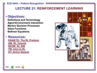 LECTURE 21: REINFORCEMENT LEARNING ,[object Object]