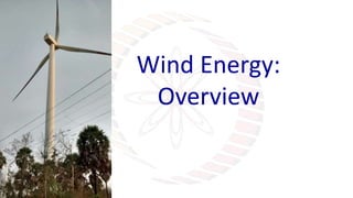 Wind Energy:
Overview
 