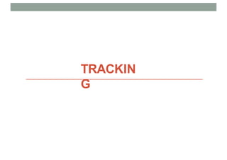 TRACKIN
G
 