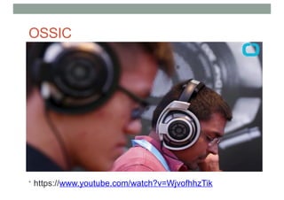 OSSIC
Demo
• https://www.youtube.com/watch?v=WjvofhhzTik
 