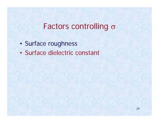 Factors controlling σ

• Surface roughness
• Surface dielectric constant




                                29
 