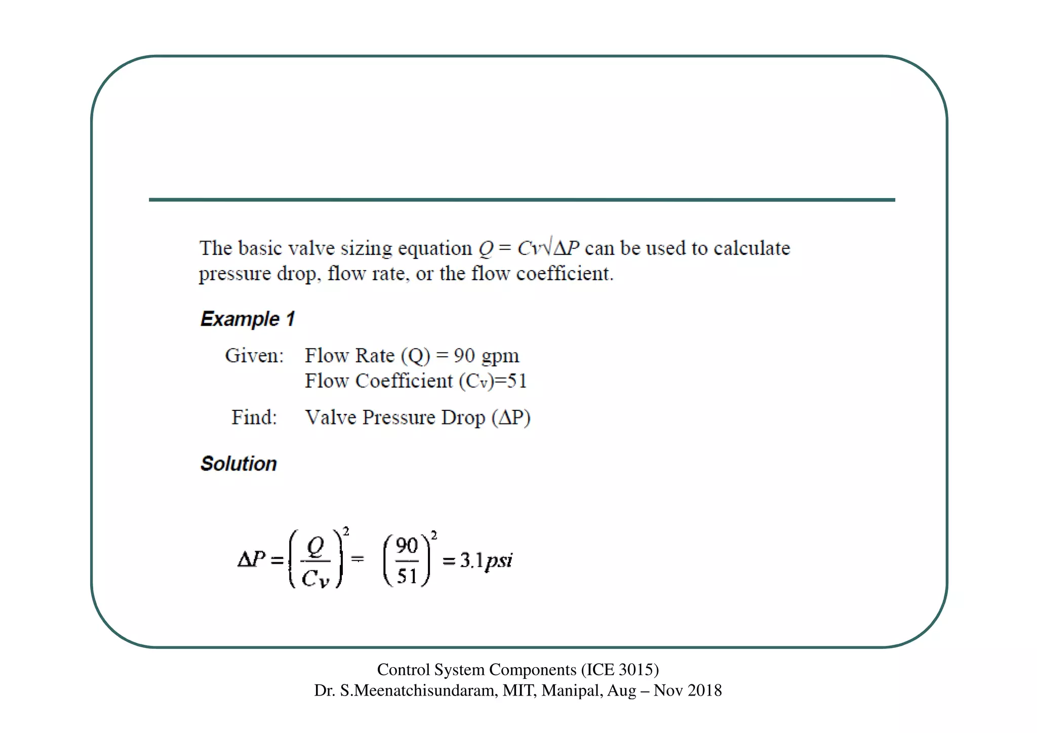 Control System Components (ICE 3015)
Dr. S.Meenatchisundaram, MIT, Manipal, Aug – Nov 2018
 