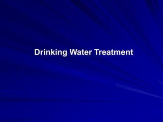 Drinking Water Treatment
 