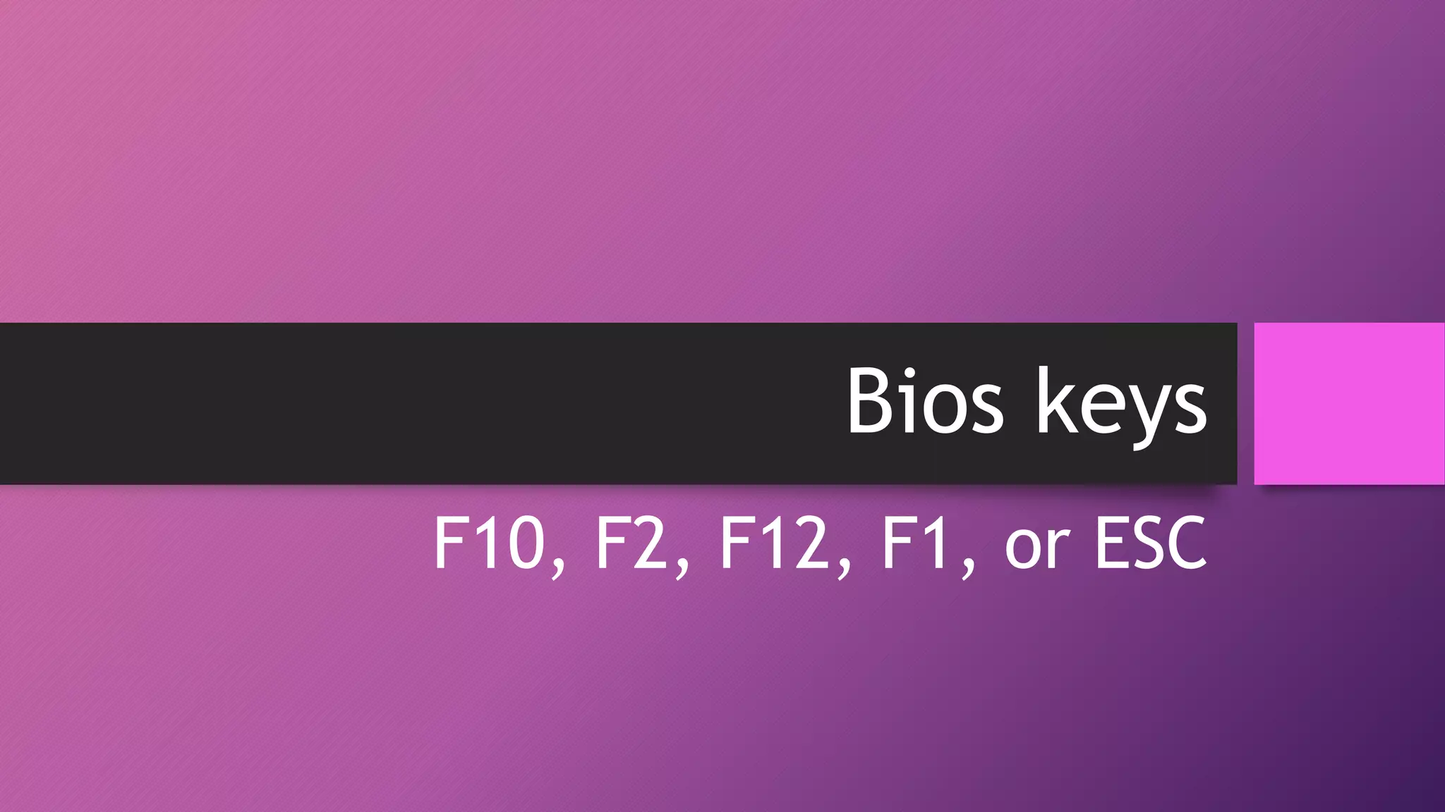 Bios keys
F10, F2, F12, F1, or ESC