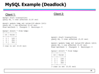 ‹#›
MySQL Example (Deadlock)
Client 1: Client 2:
 