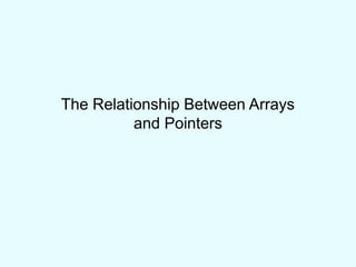 The Relationship Between Arrays and Pointers | PPT
