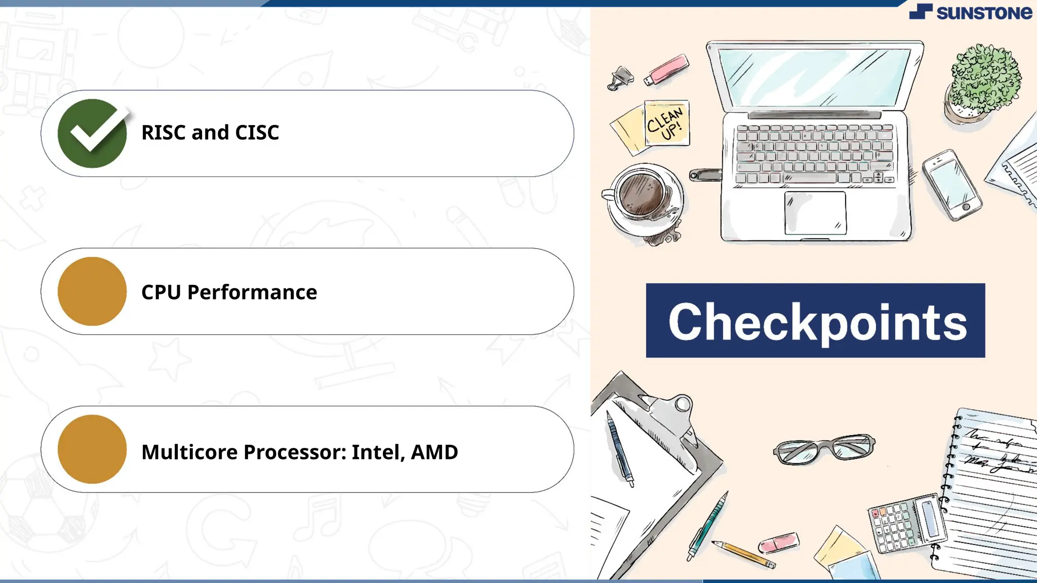 RISC and CISC
CPU Performance
Multicore Processor: Intel, AMD
 
