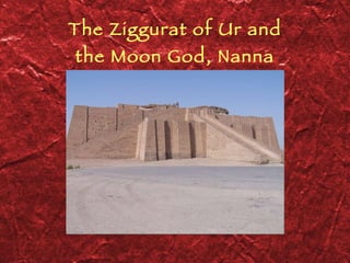 The Ziggurat of Ur and the Moon God, Nanna 
