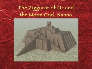 The Ziggurat of Ur and the Moon God, Nanna 