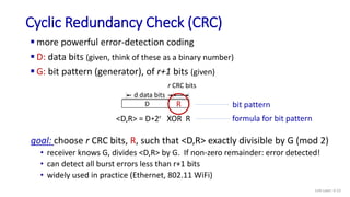 Cyclic Redundancy Check (CRC)
 more powerful error-detection coding
 D: data bits (given, think of these as a binary num...