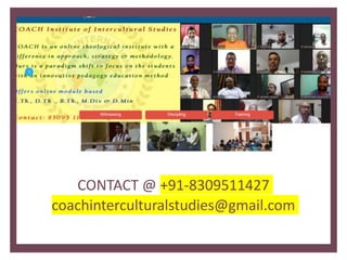 CONTACT @ +91-8309511427
coachinterculturalstudies@gmail.com
 