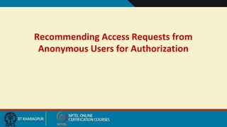 Recommending Access Requests from
Anonymous Users for Authorization
 